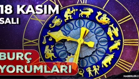 18 Kasım Günlük Burç Yorumları 2025! AŞK, EVLİLİK, KARİYER Boğa, Akrep, Aslan, Yengeç burcu yorumu